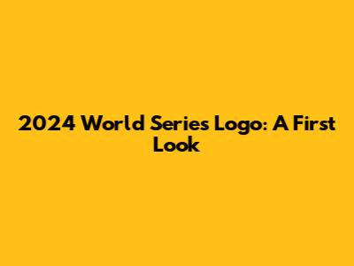2024 World Series Logo: A First Look