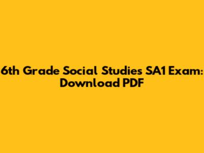 6th Grade Social Studies SA1 Exam: Download PDF