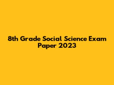 8th Grade Social Science Exam Paper 2023