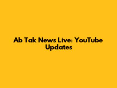 Ab Tak News Live: YouTube Updates