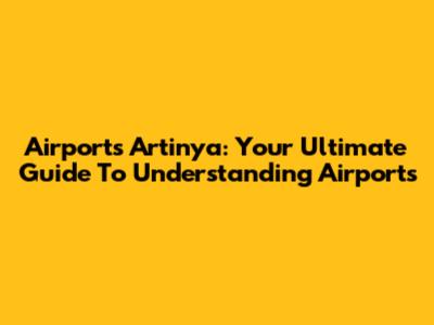 Airports Artinya: Your Ultimate Guide To Understanding Airports