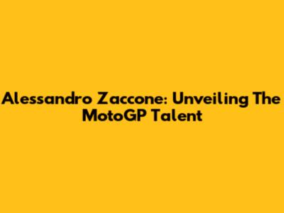 Alessandro Zaccone: Unveiling The MotoGP Talent