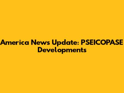 America News Update: PSEICOPASE Developments