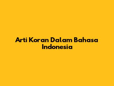 Arti Koran Dalam Bahasa Indonesia