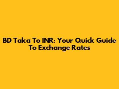 BD Taka To INR: Your Quick Guide To Exchange Rates