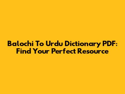 Balochi To Urdu Dictionary PDF: Find Your Perfect Resource