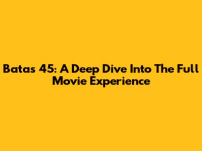 Batas 45: A Deep Dive Into The Full Movie Experience