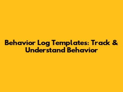 Behavior Log Templates: Track & Understand Behavior