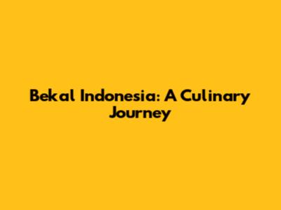 Bekal Indonesia: A Culinary Journey