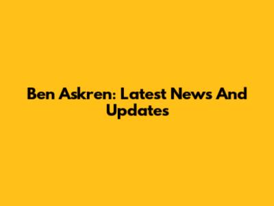 Ben Askren: Latest News And Updates