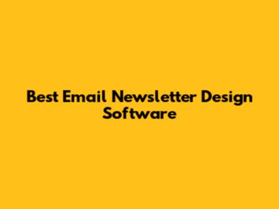 Best Email Newsletter Design Software