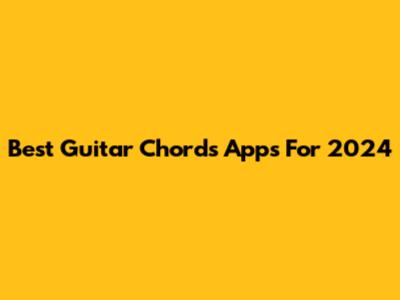 Best Guitar Chords Apps For 2024