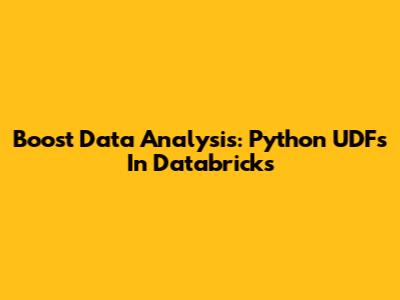 Boost Data Analysis: Python UDFs In Databricks