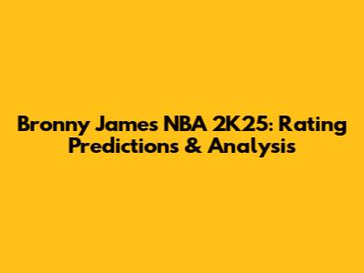 Bronny James NBA 2K25: Rating Predictions & Analysis