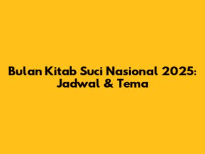 Bulan Kitab Suci Nasional 2025: Jadwal & Tema