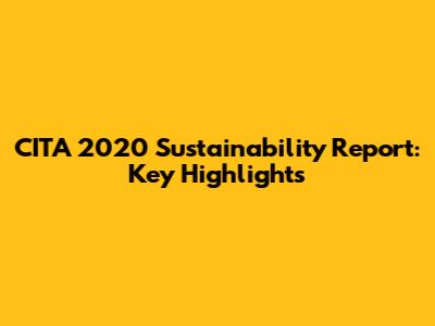CITA 2020 Sustainability Report: Key Highlights