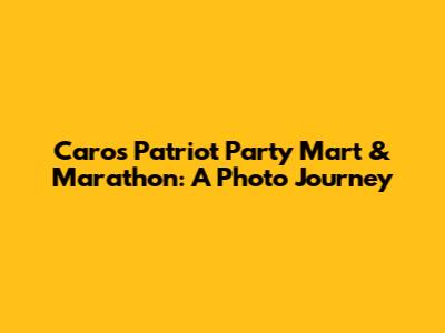 Caro's Patriot Party Mart & Marathon: A Photo Journey
