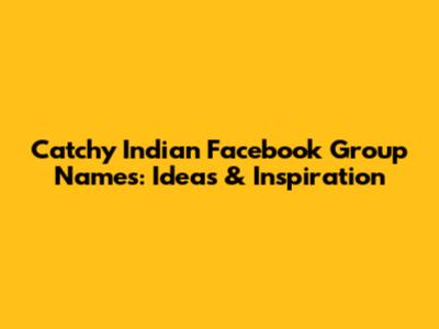 Catchy Indian Facebook Group Names: Ideas & Inspiration