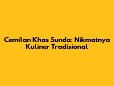Cemilan Khas Sunda: Nikmatnya Kuliner Tradisional