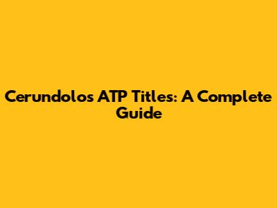 Cerundolo's ATP Titles: A Complete Guide