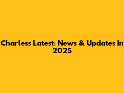 Charles's Latest: News & Updates In 2025