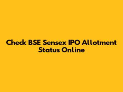 Check BSE Sensex IPO Allotment Status Online
