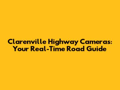 Clarenville Highway Cameras: Your Real-Time Road Guide