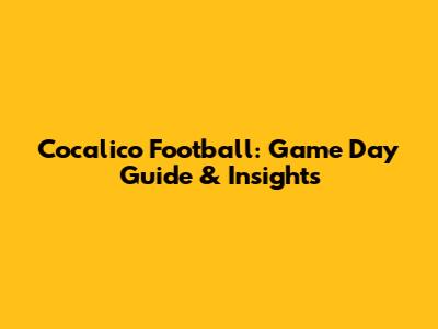 Cocalico Football: Game Day Guide & Insights