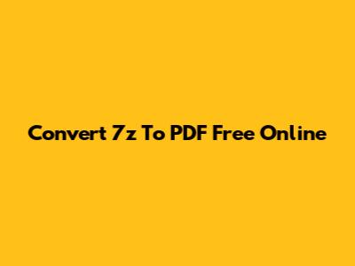 Convert 7z To PDF Free Online
