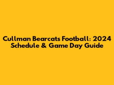 Cullman Bearcats Football: 2024 Schedule & Game Day Guide