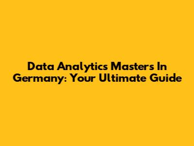 Data Analytics Masters In Germany: Your Ultimate Guide