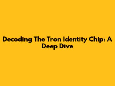 Decoding The Tron Identity Chip: A Deep Dive