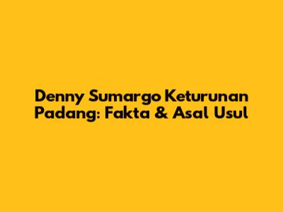 Denny Sumargo Keturunan Padang: Fakta & Asal Usul