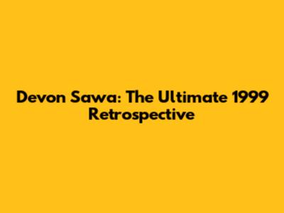 Devon Sawa: The Ultimate 1999 Retrospective