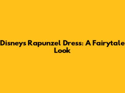 Disney's Rapunzel Dress: A Fairytale Look