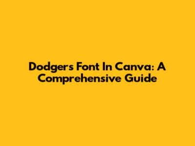 Dodgers Font In Canva: A Comprehensive Guide