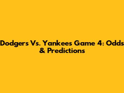 Dodgers Vs. Yankees Game 4: Odds & Predictions