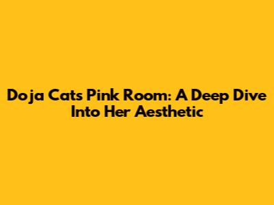 Doja Cat's Pink Room: A Deep Dive Into Her Aesthetic