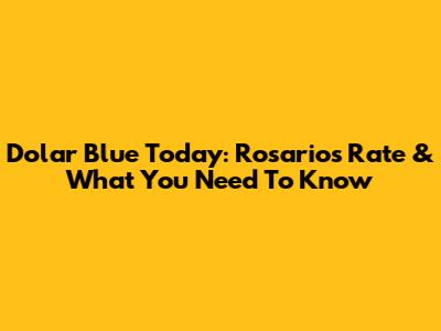 Dolar Blue Today: Rosario's Rate & What You Need To Know