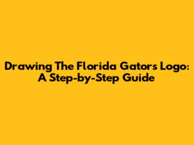 Drawing The Florida Gators Logo: A Step-by-Step Guide