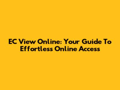 EC View Online: Your Guide To Effortless Online Access