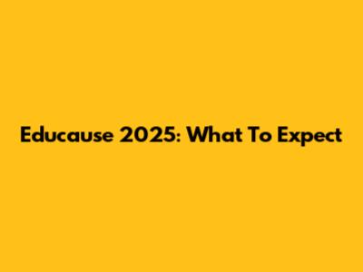 Educause 2025: What To Expect