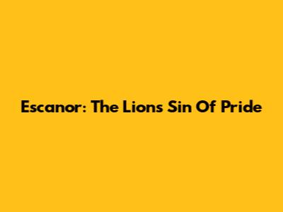 Escanor: The Lion's Sin Of Pride