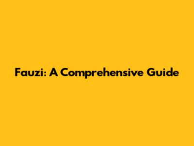 Fauzi: A Comprehensive Guide