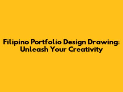 Filipino Portfolio Design Drawing: Unleash Your Creativity