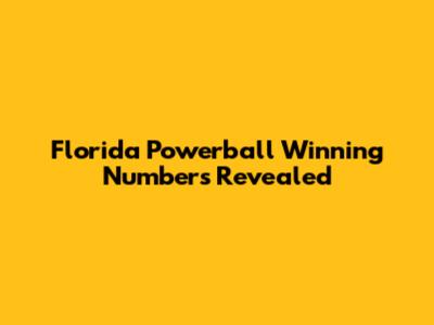 Florida Powerball Winning Numbers Revealed
