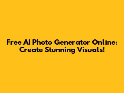 Free AI Photo Generator Online: Create Stunning Visuals!