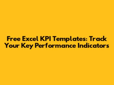 Free Excel KPI Templates: Track Your Key Performance Indicators