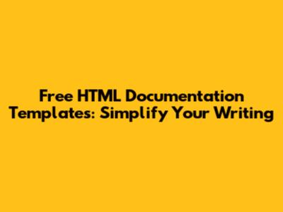 Free HTML Documentation Templates: Simplify Your Writing