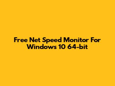 Free Net Speed Monitor For Windows 10 64-bit